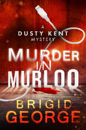 [Dusty Kent Mystery Series 01] • Murder in Murloo